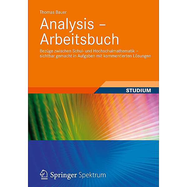 Analysis - Arbeitsbuch, Thomas Bauer