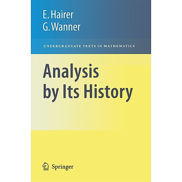 Analysis by Its History / Undergraduate Texts in Mathematics, Ernst Hairer, Gerhard Wanner