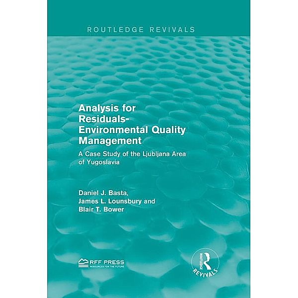 Analysis for Residuals-Environmental Quality Management, Daniel J. Basta, James L. Lounsbury, Blair T. Bower