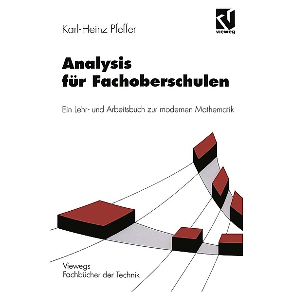 Analysis für Fachoberschulen / Viewegs Fachbücher der Technik, Karl-Heinz Pfeffer
