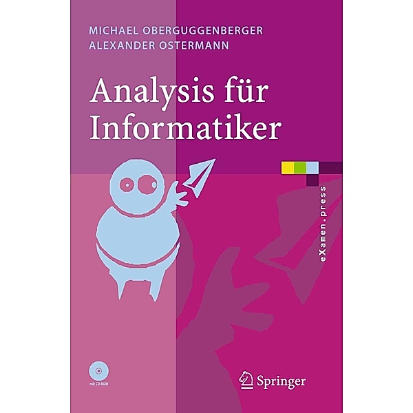 Analysis für Informatiker / eXamen.press, Michael Oberguggenberger, Alexander Ostermann