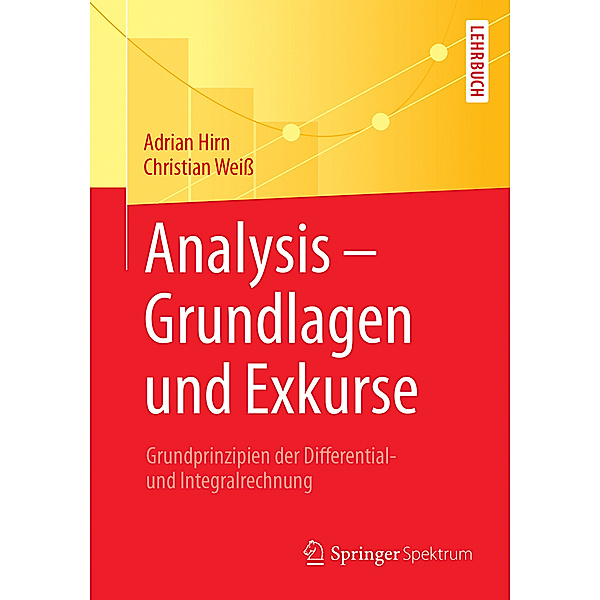 Analysis - Grundlagen und Exkurse, Adrian Hirn, Christian Weiß