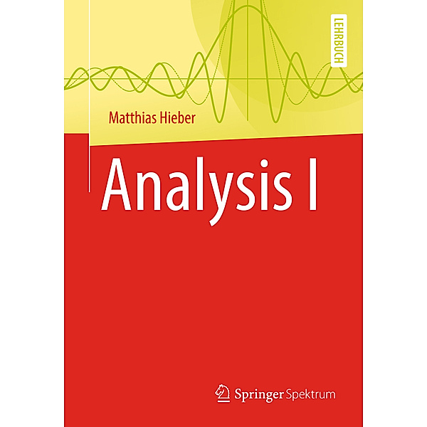 Analysis I, Matthias Hieber