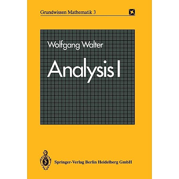 Analysis I / Grundwissen Mathematik Bd.3, Wolfgang Walter