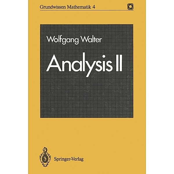 Analysis II / Grundwissen Mathematik Bd.4, Wolfgang Walter