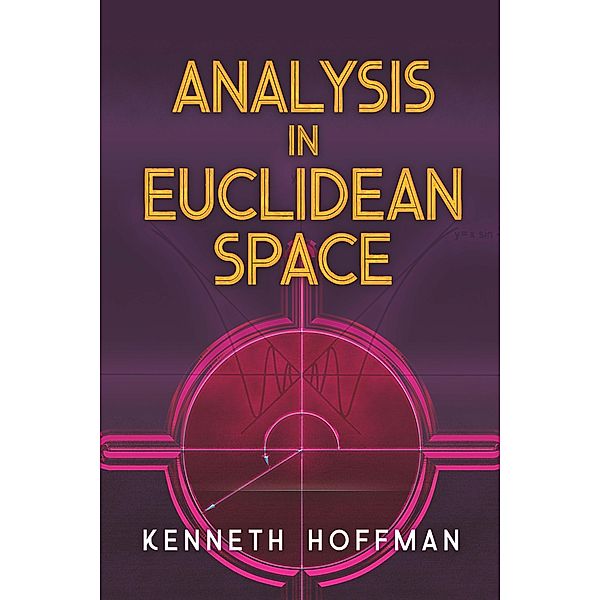 Analysis in Euclidean Space / Dover Books on Mathematics, Kenneth Hoffman