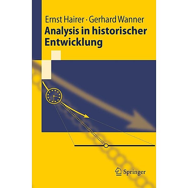 Analysis in historischer Entwicklung / Springer-Lehrbuch, Ernst Hairer, Gerhard Wanner