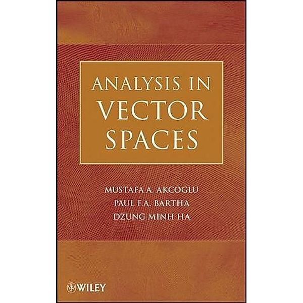 Analysis in Vector Spaces, Mustafa A. Akcoglu, Paul F. A. Bartha, Dzung Minh Ha