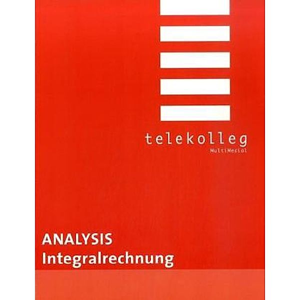 Analysis.Integralrechnung, Ferdinand Weber, Wolfgang Fraunholz
