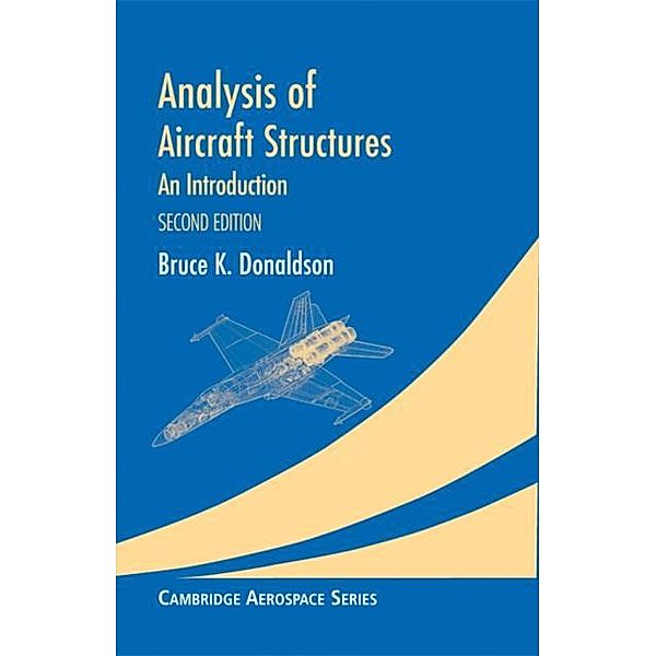 Analysis of Aircraft Structures, Bruce K. Donaldson