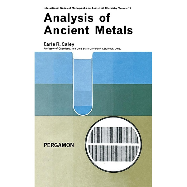 Analysis of Ancient Metals, Earle R. Caley
