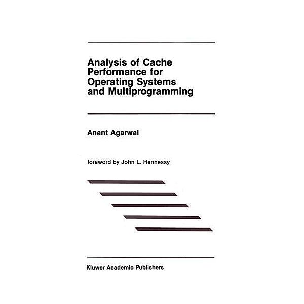 Analysis of Cache Performance for Operating Systems and Multiprogramming, Agarwal