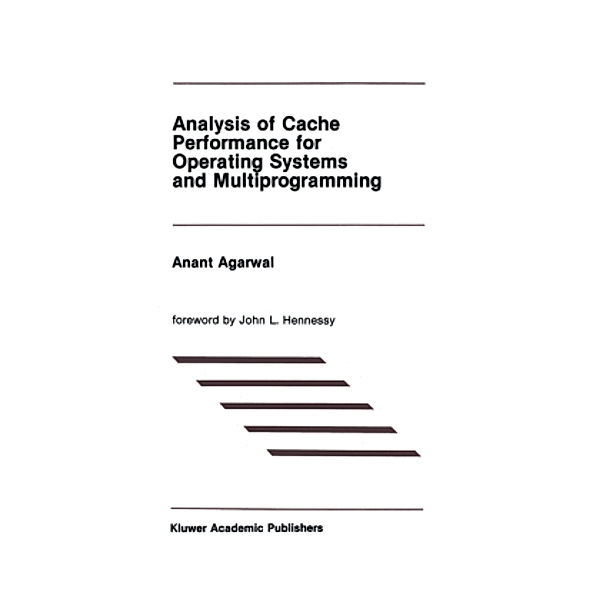 Analysis of Cache Performance for Operating Systems and Multiprogramming, Agarwal