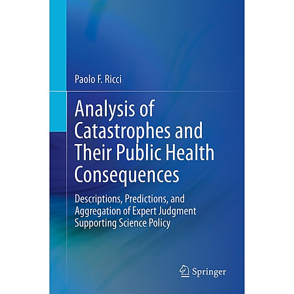 Analysis of Catastrophes and Their Public Health Consequences, Paolo F. Ricci