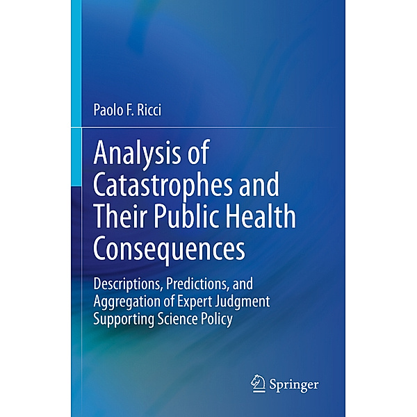 Analysis of Catastrophes and Their Public Health Consequences, Paolo F. Ricci