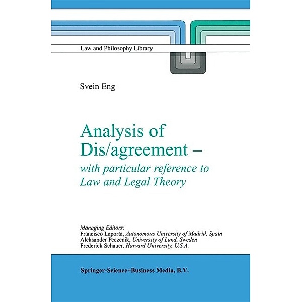 Analysis of Dis/agreement - with particular reference to Law and Legal Theory / Law and Philosophy Library Bd.66, S. Eng