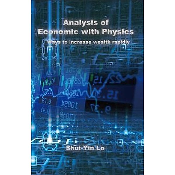 Analysis of Economics with Physics, Shui Yin Lo
