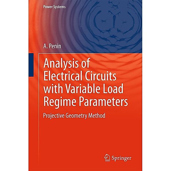 Analysis of Electrical Circuits with Variable Load Regime Parameters / Power Systems, A. Penin