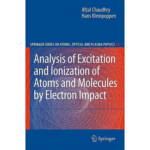 Analysis of Excitation and Ionization of Atoms and Molecules by Electron Impact, Afzal Chaudhry, Hans Kleinpoppen