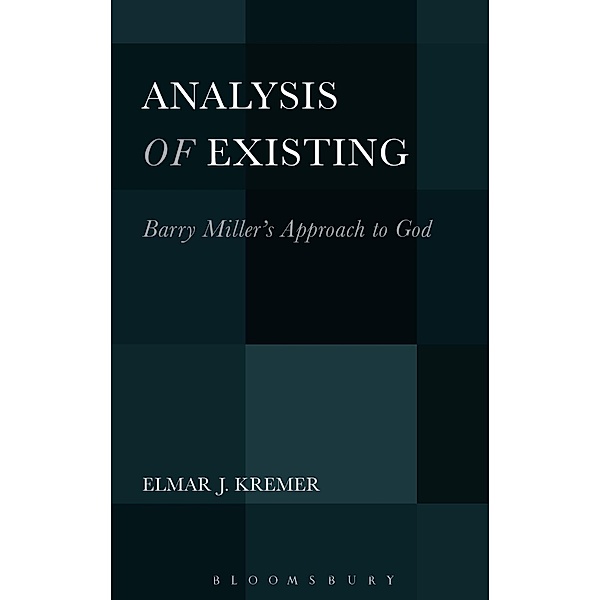 Analysis of Existing: Barry Miller's Approach to God, Elmar J. Kremer