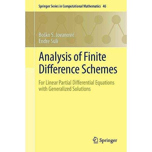 Analysis of Finite Difference Schemes / Springer Series in Computational Mathematics Bd.46, Bosko S. Jovanovic, Endre Süli