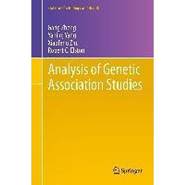 Analysis of Genetic Association Studies / Statistics for Biology and Health, Gang Zheng, Yaning Yang, Xiaofeng Zhu, Robert C. Elston