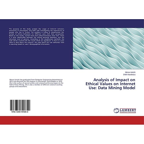 Analysis of Impact on Ethical Values on Internet Use: Data Mining Model, Merve Ar türk, Dilek Karahoca