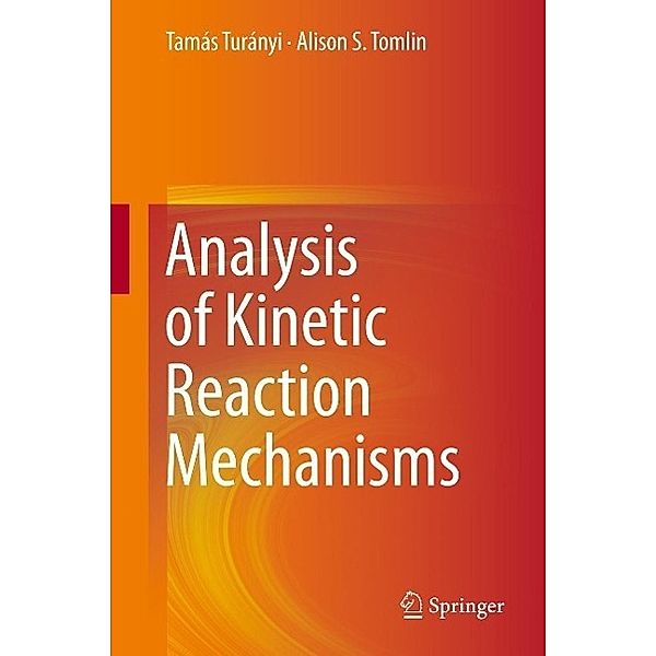 Analysis of Kinetic Reaction Mechanisms, Tamás Turányi, Alison S. Tomlin