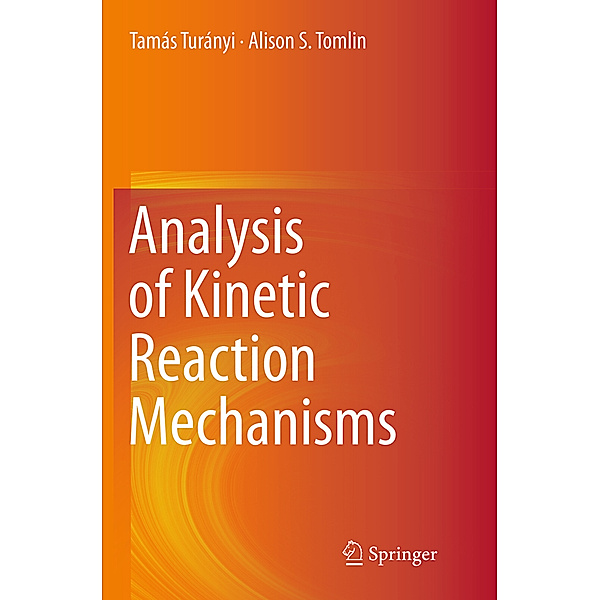 Analysis of Kinetic Reaction Mechanisms, Tamas Turanyi, Alison S. Tomlin