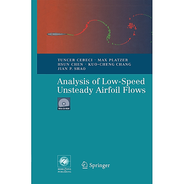 Analysis of Low-Speed Unsteady Airfoil Flows, Tuncer Cebeci, Max Platzer, Hsun Chen, Kuo-cheng Chang, Jian P. Shao