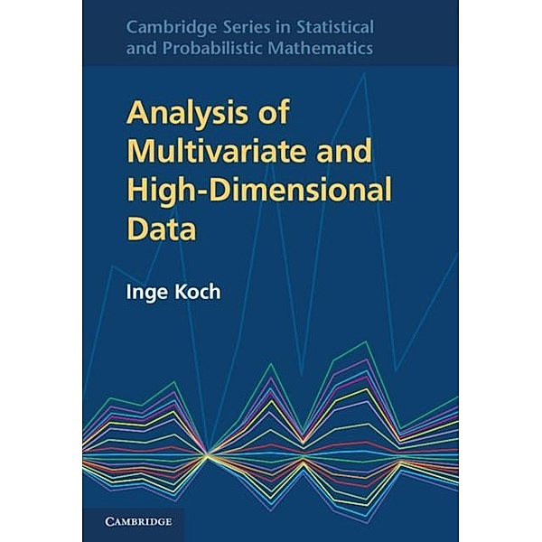 Analysis of Multivariate and High-Dimensional Data, Inge Koch