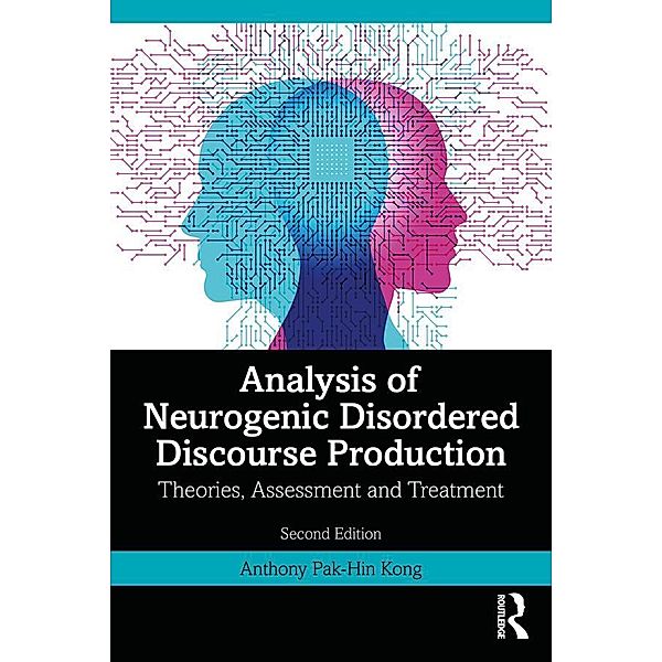 Analysis of Neurogenic Disordered Discourse Production, Anthony Pak-Hin Kong
