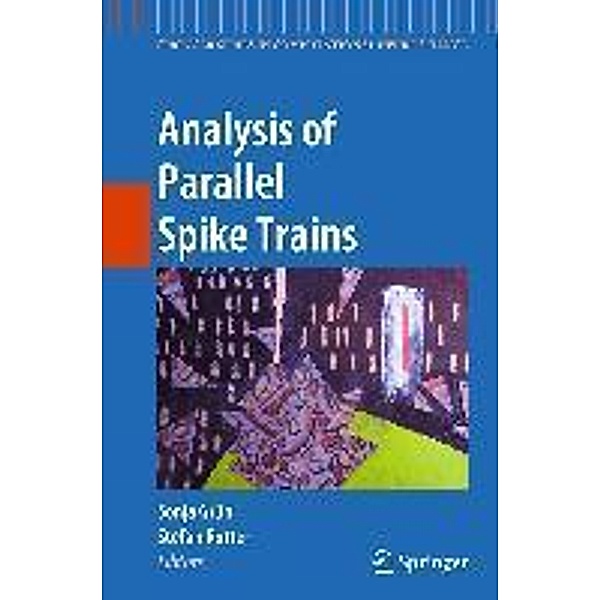 Analysis of Parallel Spike Trains / Springer Series in Computational Neuroscience Bd.7