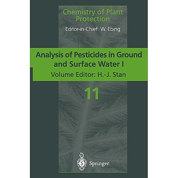 Analysis of Pesticides in Ground and Surface Water I / Chemistry of Plant Protection Bd.11