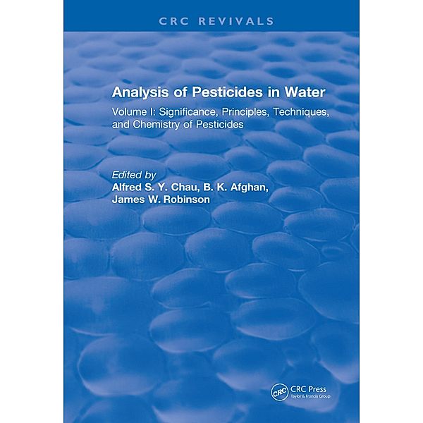 Analysis of Pesticides in Water, Alfred S. Y. Chau
