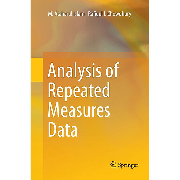 Analysis of Repeated Measures Data, M. Ataharul Islam, Rafiqul I Chowdhury