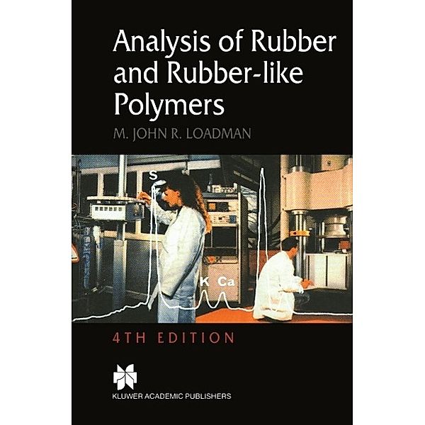 Analysis of Rubber and Rubber-like Polymers, M. J. Loadman