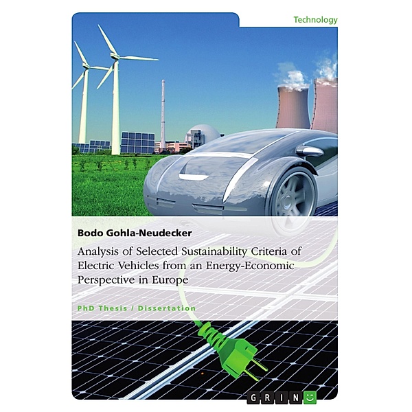 Analysis of Selected Sustainability Criteria of Electric Vehicles from an Energy-Economic Perspective in Europe, Bodo Gohla-Neudecker