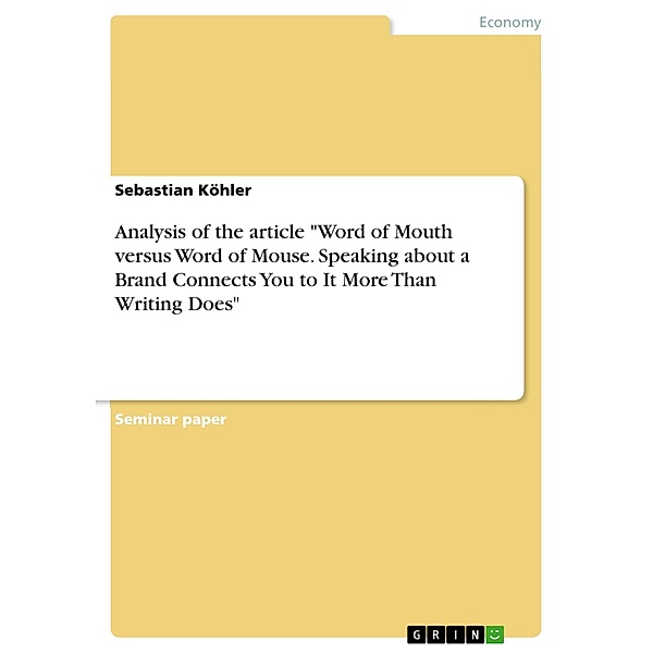 Analysis of the article Word of Mouth versus Word of Mouse. Speaking about a Brand Connects You to It More Than Writing Does, Sebastian Köhler
