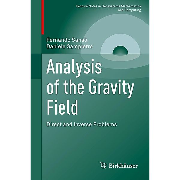 Analysis of the Gravity Field / Lecture Notes in Geosystems Mathematics and Computing, Fernando Sansò, Daniele Sampietro