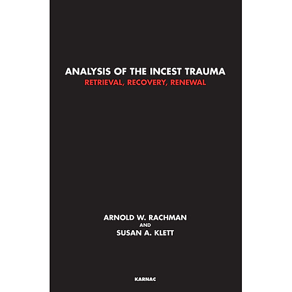 Analysis of the Incest Trauma, Arnold W. Rachman, Susan A. Klett