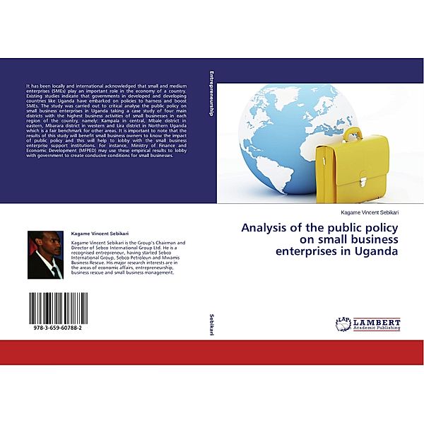 Analysis of the public policy on small business enterprises in Uganda, Kagame Vincent Sebikari