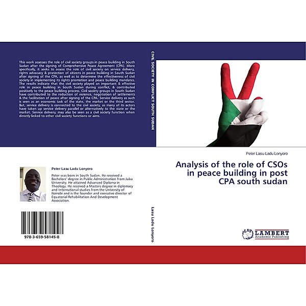 Analysis of the role of CSOs in peace building in post CPA south sudan, Peter Lasu Ladu Lonyoro