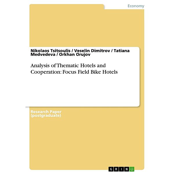 Analysis of Thematic Hotels and Cooperation: Focus Field Bike Hotels, Nikolaos Tsitsoulis, Veselin Dimitrov, Tatiana Medvedeva, Orkhan Orujov