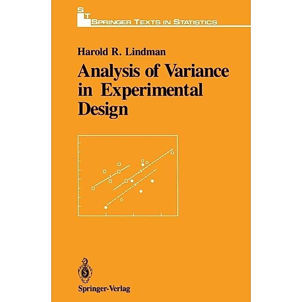 Analysis of Variance in Experimental Design / Springer Texts in Statistics, Harold R. Lindman