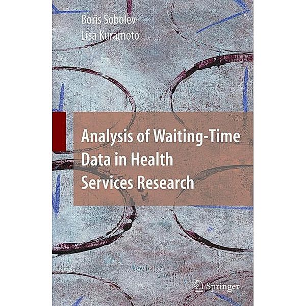 Analysis of Waiting-Time Data in Health Services Research, Boris Sobolev, Lisa Kuramoto