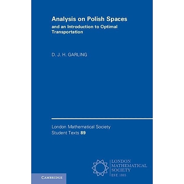 Analysis on Polish Spaces and an Introduction to Optimal Transportation, D. J. H. Garling