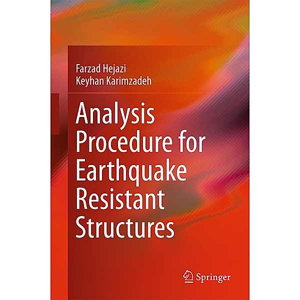 Analysis Procedure for Earthquake Resistant Structures, Farzad Hejazi, Keyhan Karimzadeh