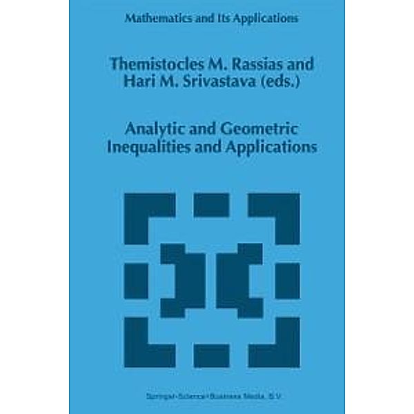 Analytic and Geometric Inequalities and Applications / Mathematics and Its Applications Bd.478