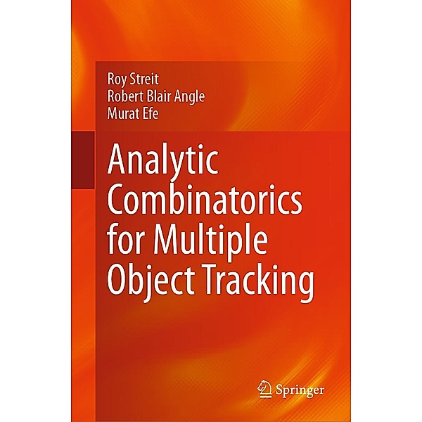 Analytic Combinatorics for Multiple Object Tracking, Roy Streit, Robert Blair Angle, Murat Efe